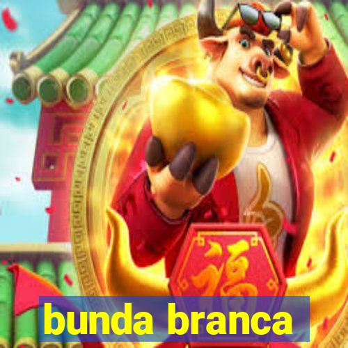 bunda branca